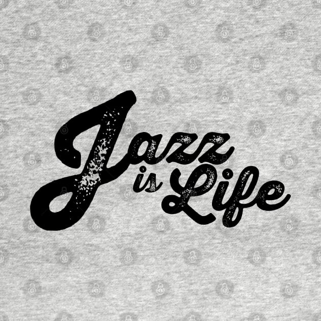 Jazz is Life by Tony’s T Shop